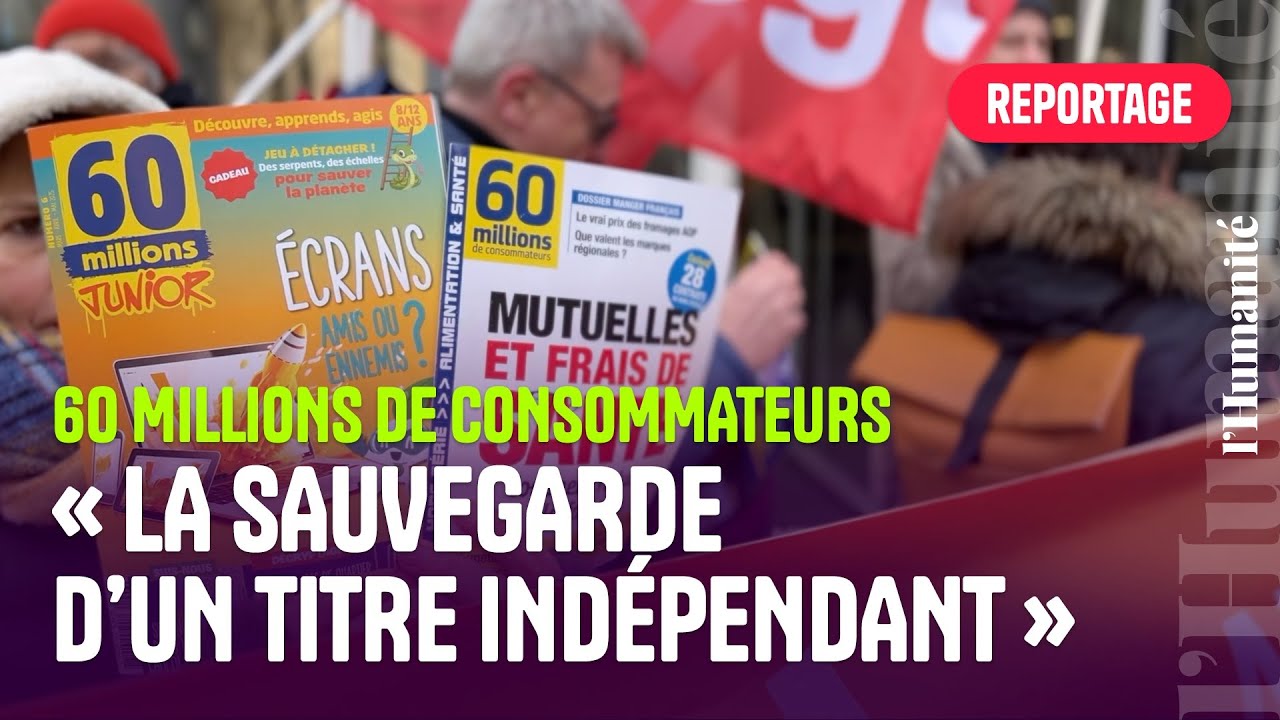 Menacé de privatisation, les salariés « 60 Millions de consommateurs » se mobilisent