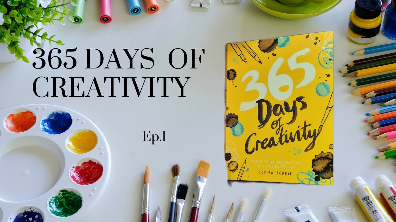 365 Days of Creativity | Ep.1