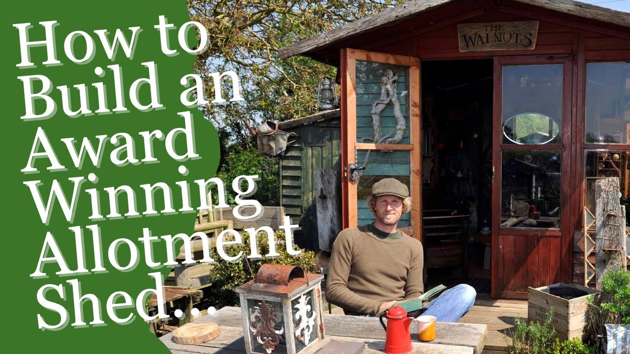 How to Build an Award Winning Allotment Shed...