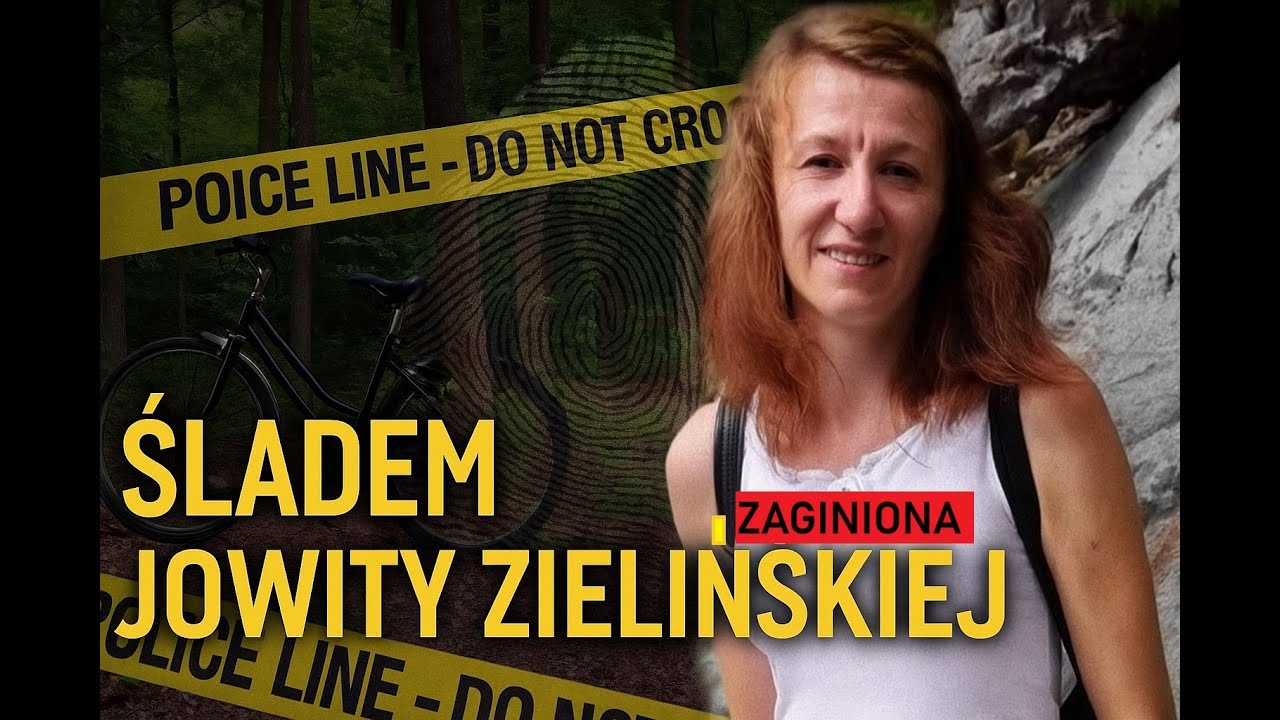 ŚLADEM ZAGINIONEJ JOWITY ZIELIŃSKIEJ