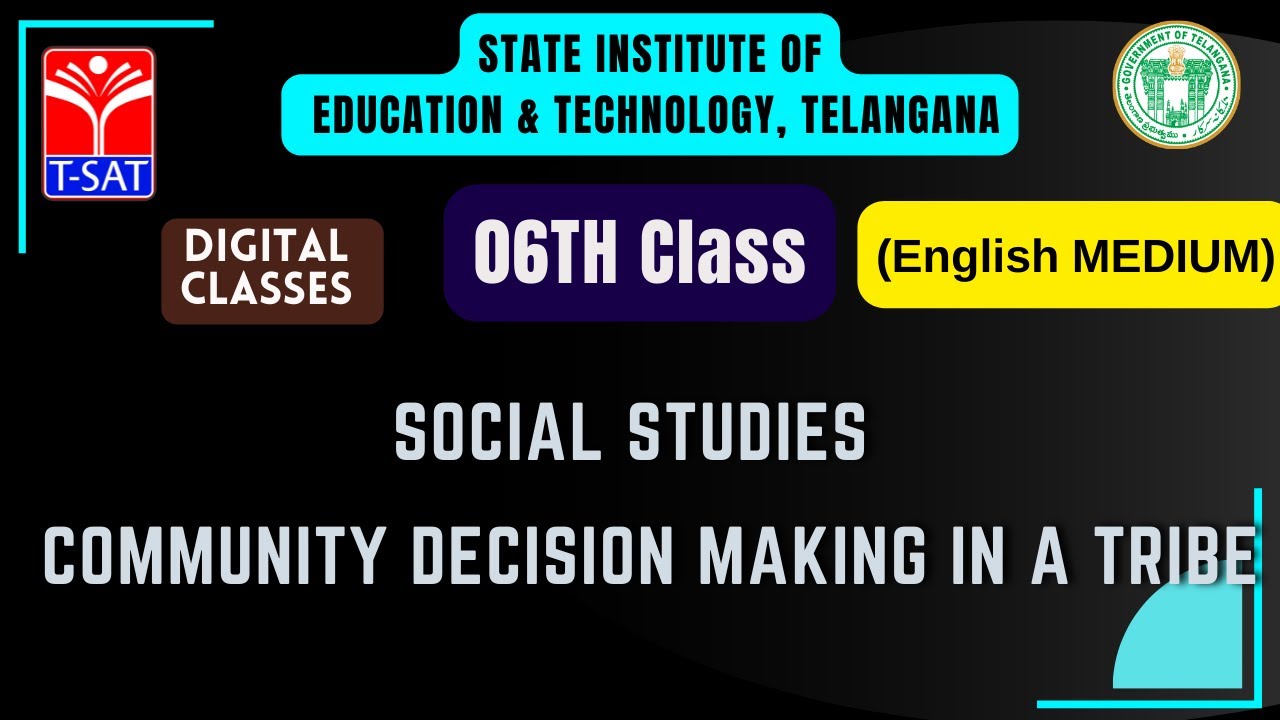 SIET-6TH-SOCIAL STUDIES (EM) - COMMUNITY DECISION MAKING IN A TRIBE || T-SAT