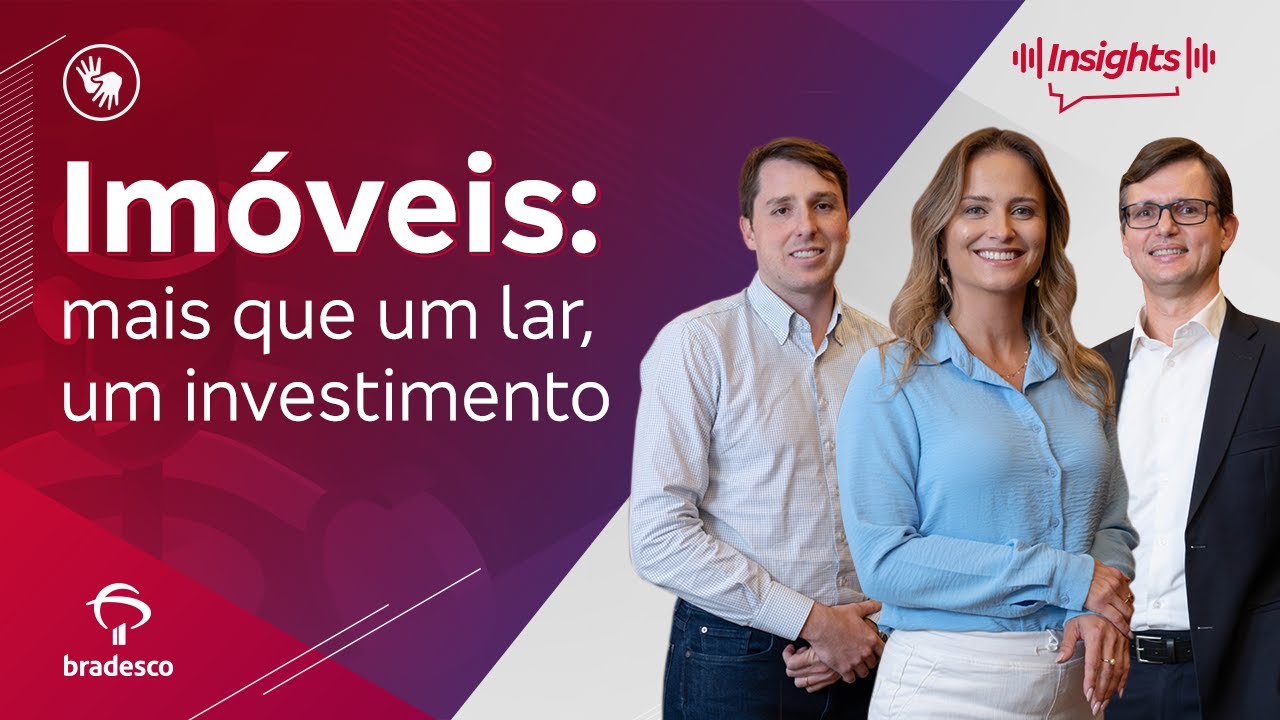 Insights Investments #171 Imóveis: mais que um lar, um investimento | Conteúdo acessível