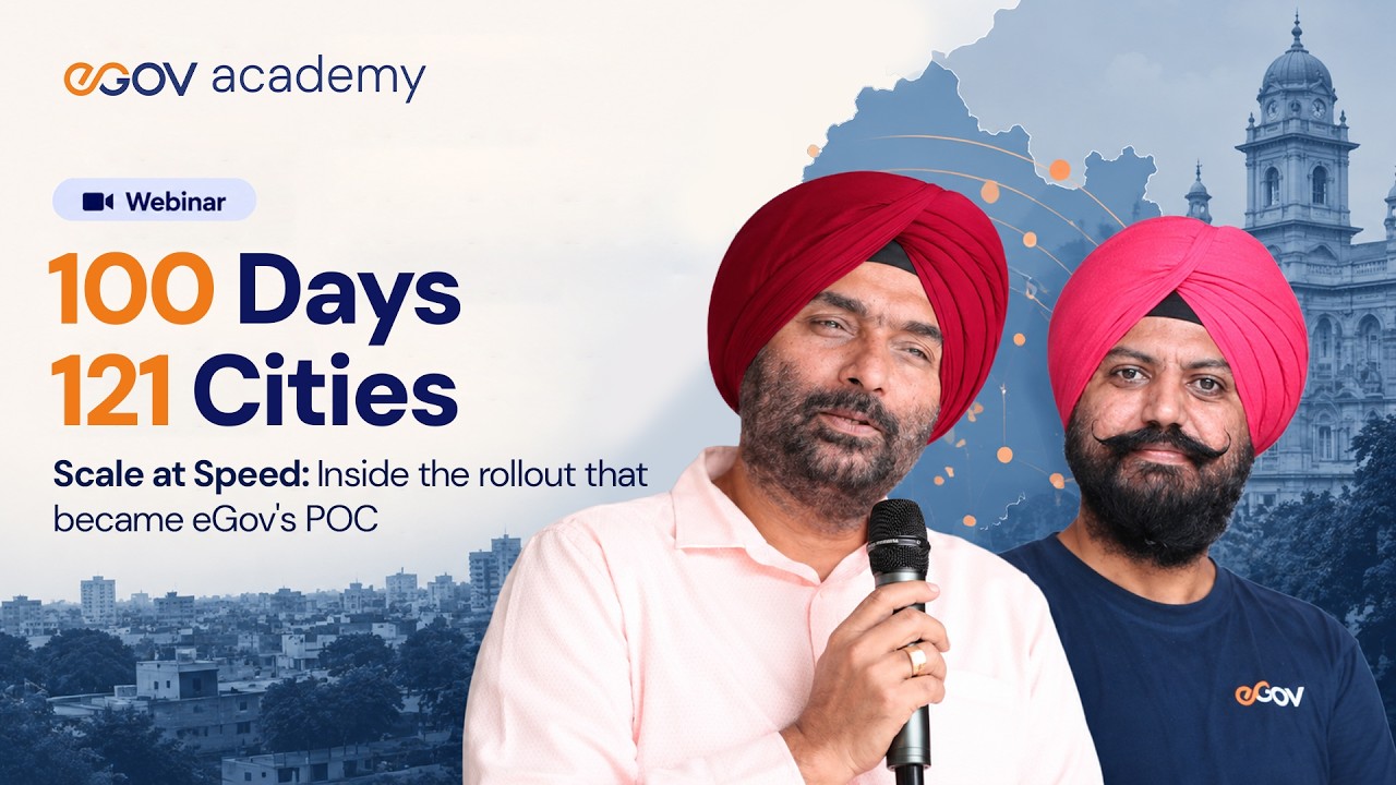 100 Days, 121 Cities | Scale at Speed: Inside the rollout that became eGov's POC
