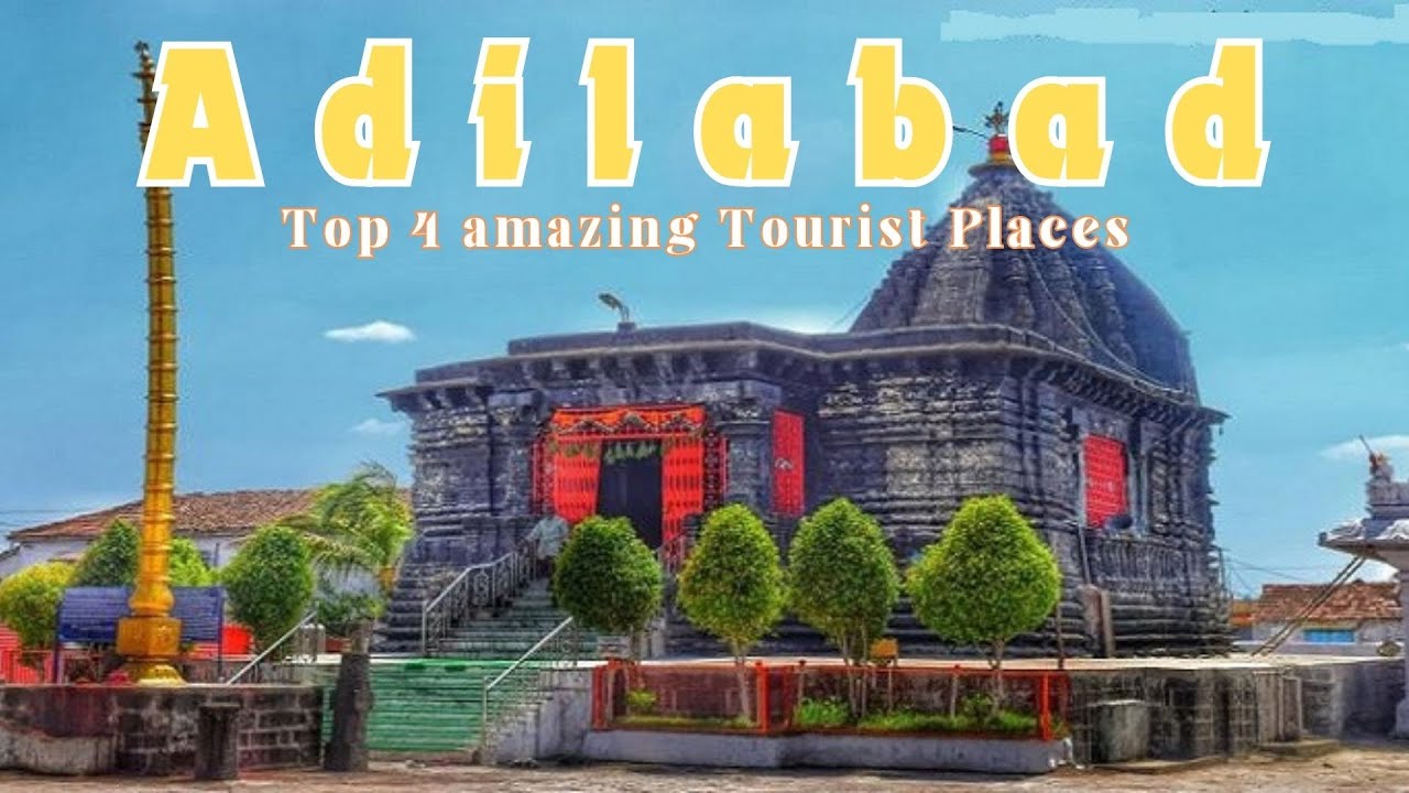 Adilabad | Top 4 Amazing Tourist Places in Adilabad District | Adilabad Travel Guide | Telangana