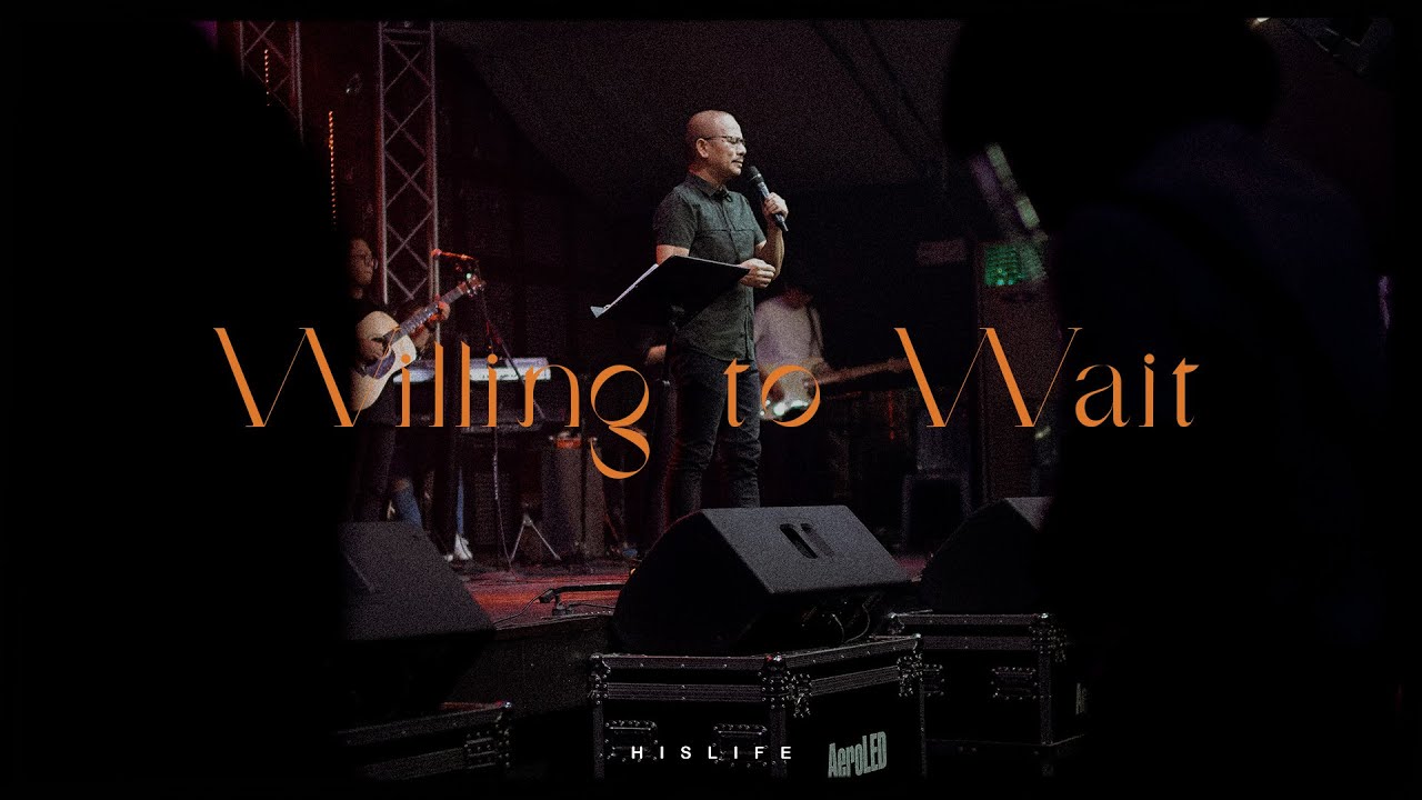 Willing to Wait | Pastor Anthony Martinez