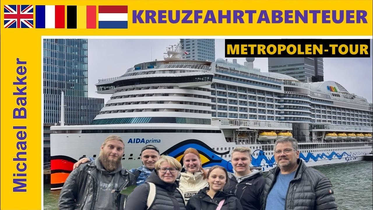 🇬🇧🇫🇷🇧🇪🇳🇱 Kreuzfahrtabenteuer Metropolen-Tour ab Hamburg auf der AIDA-Prima - Eine Reisedokumentation