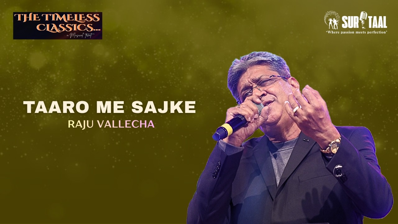 TAARO ME SAJKE | RAJU VALLECHA | SURTAAL ENTERTAINMENTS (VASHI)