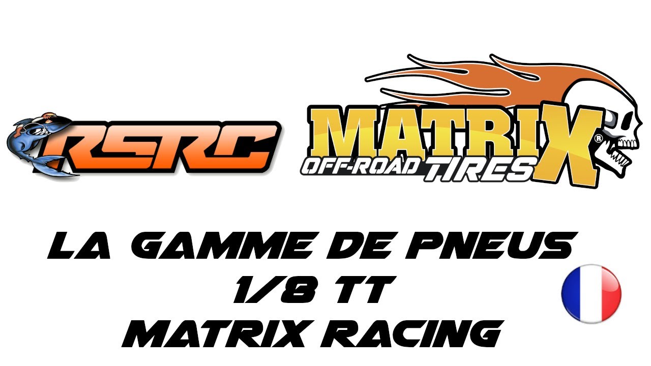 🦈 🇫🇷 Présentation de la gamme de pneus RC Matrix 1/8 tout-terrain