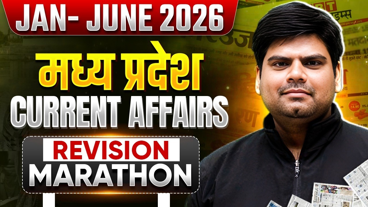 MP Current Affairs 2026 One Shot 🚀Jan-June 2026 Last 6 Months Marathon🔥MPPSC, MPESB,MP Police, MPTET
