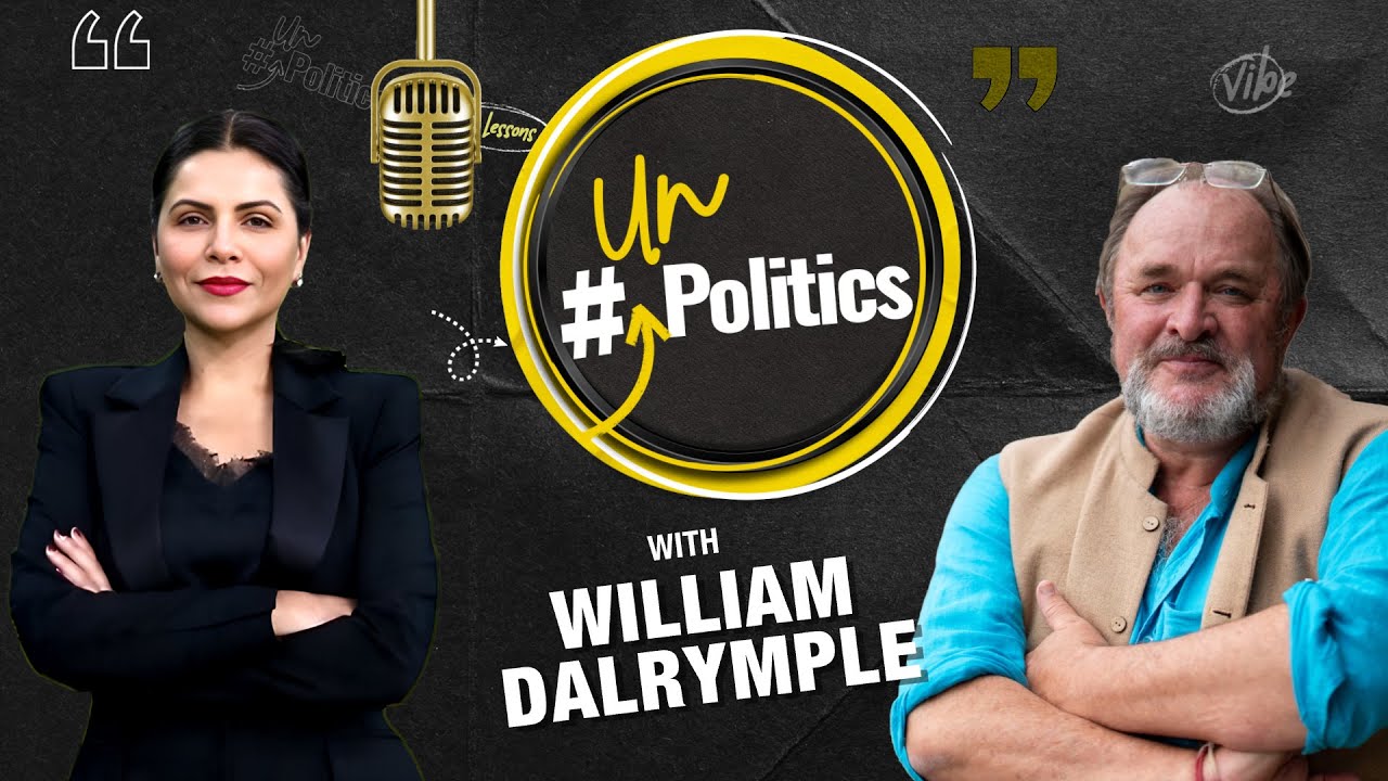 William Dalrymple Exclusive Podcast with Preeti Choudhry | UnPolitics