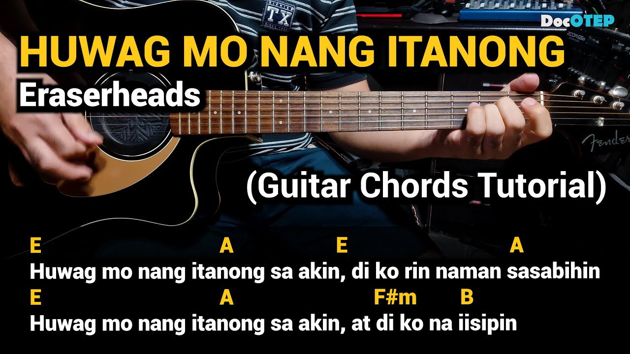 HUWAG MO NANG ITANONG - Eraserheads (Guitar Chords Tutorial with Lyrics)