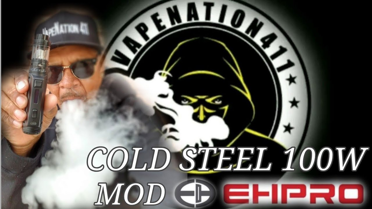 EHPRO COLD STEEL 100W MOD & RAPTOR SUB-OHM TANK REVIEW