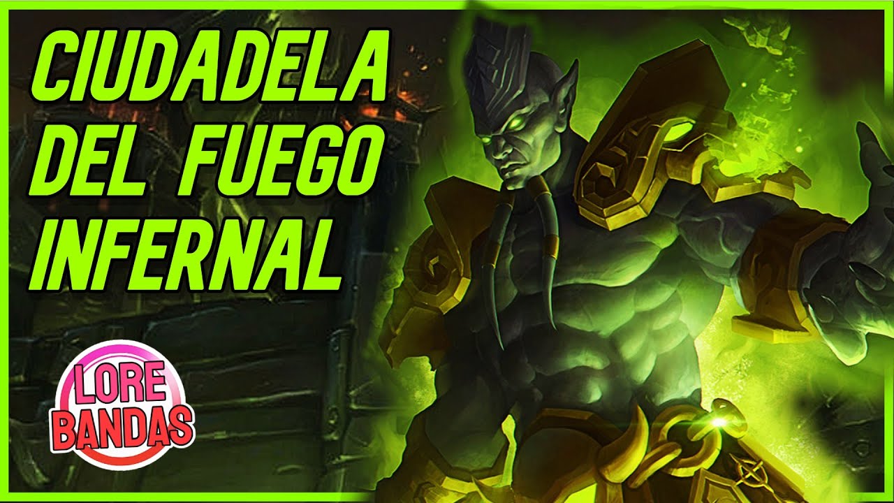 Ciudadela del FUEGO INFERNAL | Toda su HISTORIA Lore Bandas World of Warcraft
