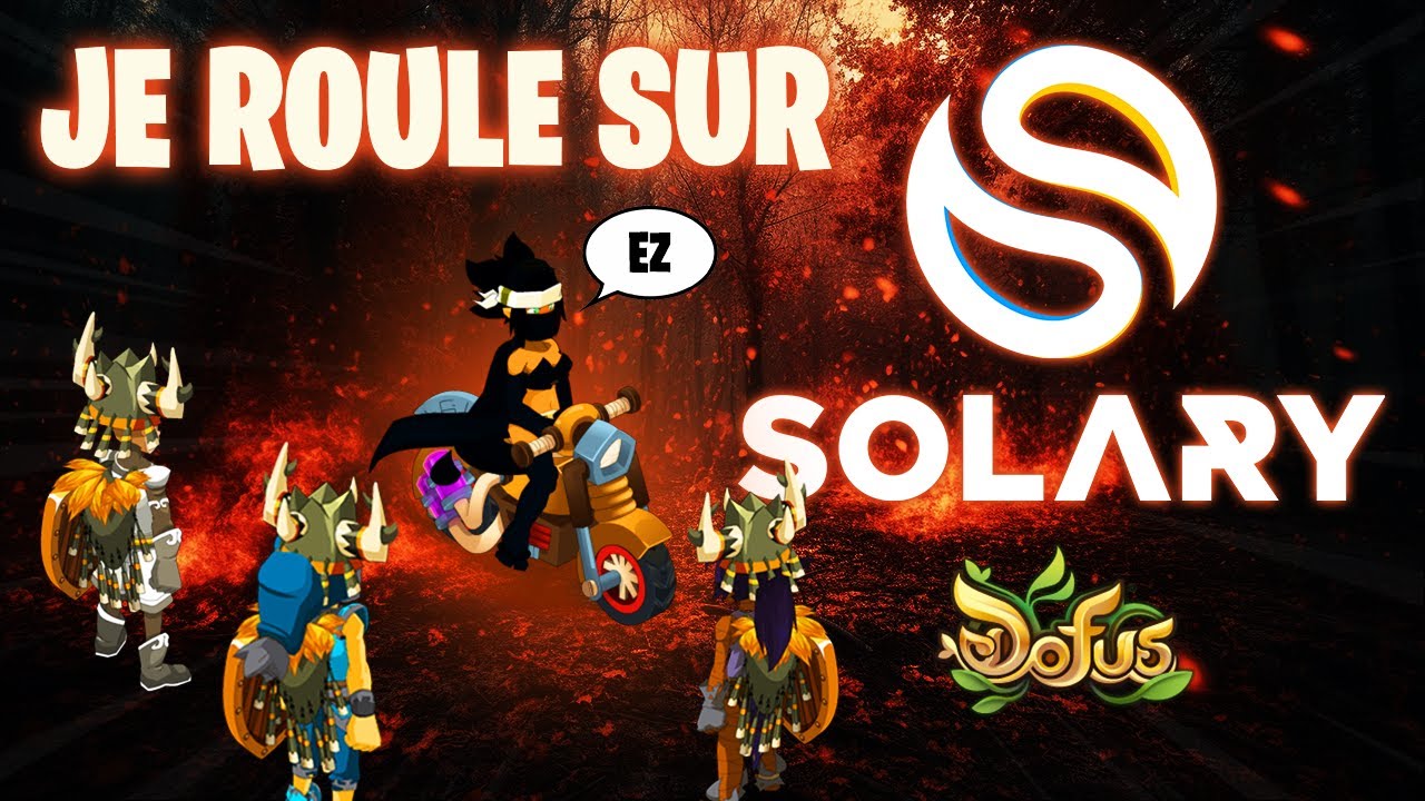 [DOFUS] JE ROULE SUR LES CHAMPIONS DE SOLARY