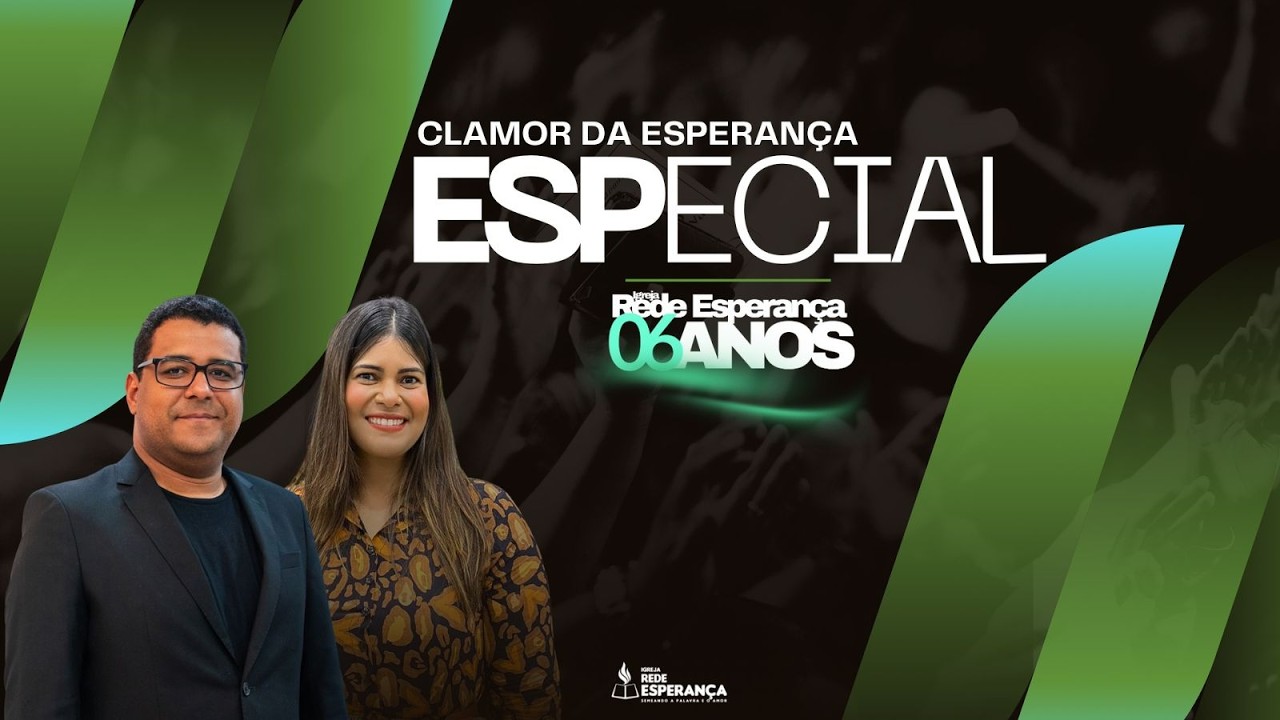 Clamor da Esperança l Especial 6 anos da Igreja Rede Esperança - 06/03/2026