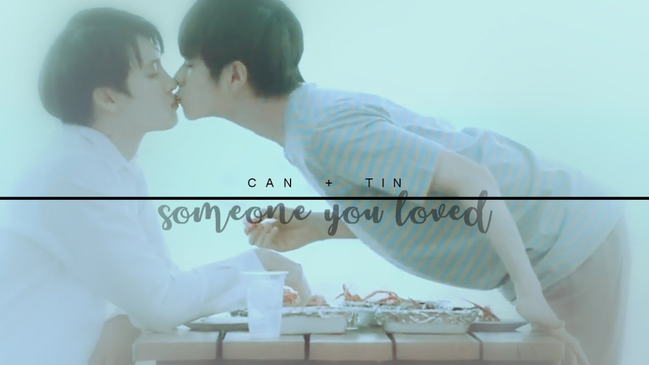 SOMEONE YOU LOVED | Can and Tin [a chance to love; 1x13 FINAL]