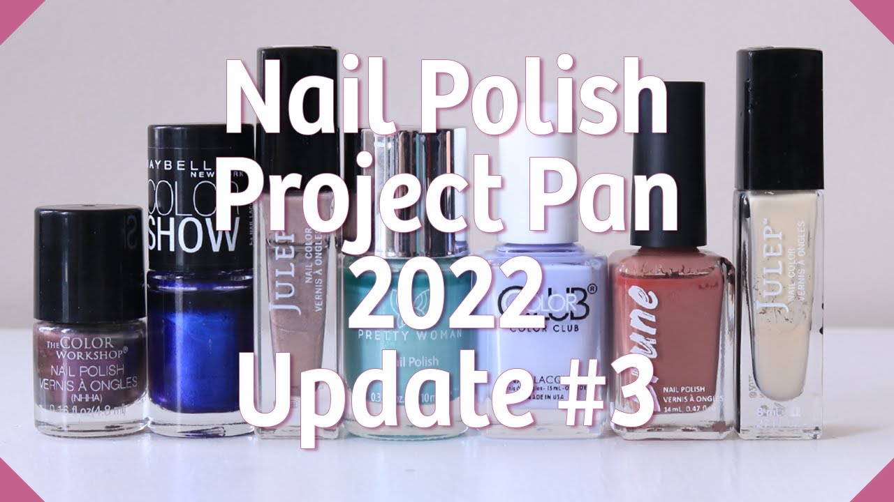 Nail Polish Project Pan + Monthly Picks  2022 - Update #3