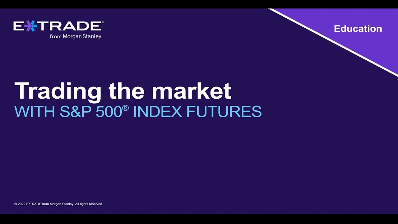 Trading the broad markets with S&P 500: Futures