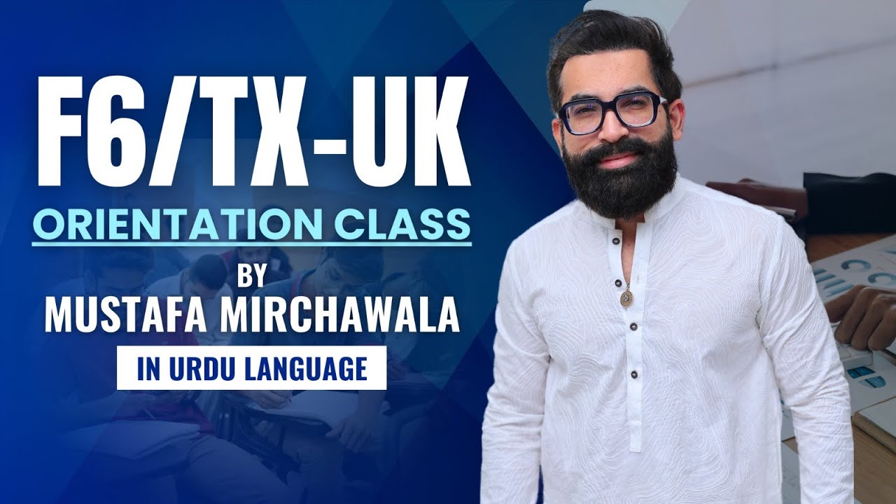 F6 TX-UK ACCA Exam Orientation in Urdu Language | Mustafa Mirchawala