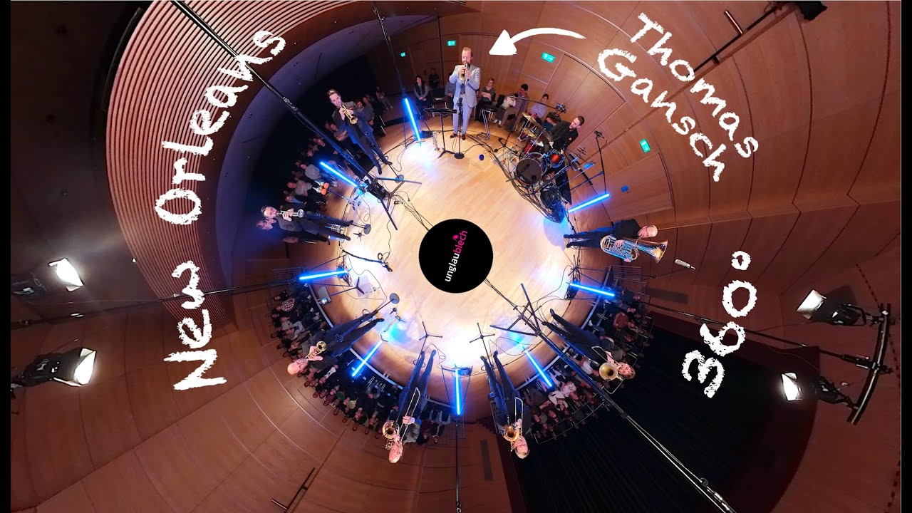 UnglauBlech feat. Thomas Gansch - New Orleans - 360° Video mit Ambisonics