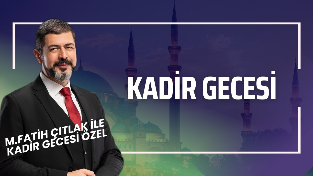 Kadir Gecesi Özel I M. Fatih Çıtlak #fatihçıtlak #mfatihçıtlak