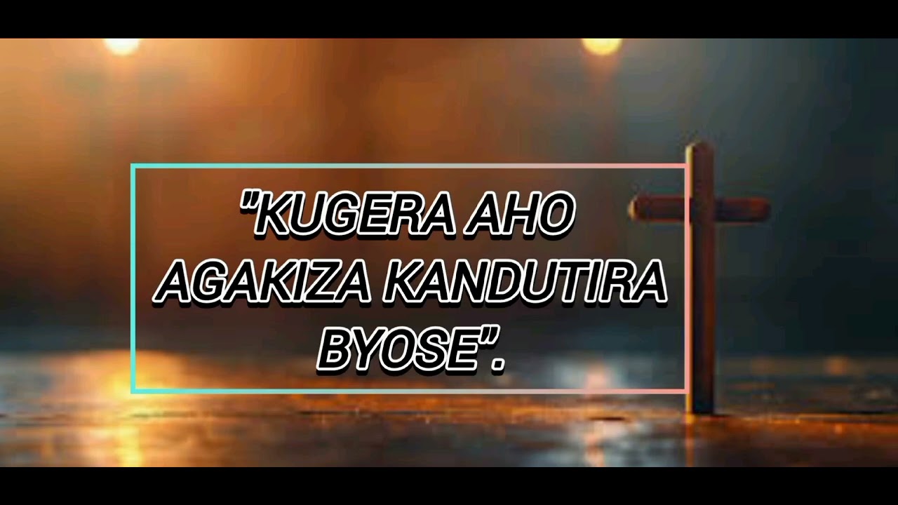 KUGERA AHO AGAKIZA KANDUTIRA BYOSE l @Undiumweofficial 