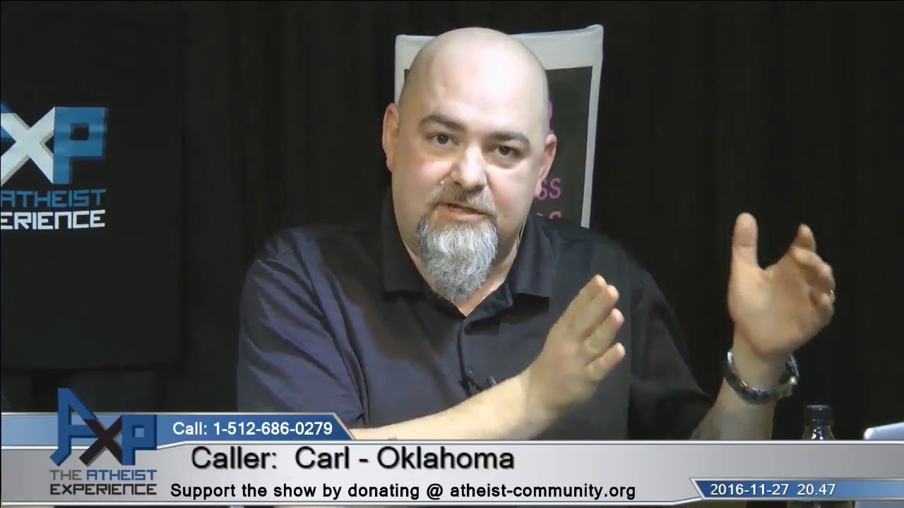 Faith? | Carl (Theist) - Oklahoma | Atheist Experience 20.47