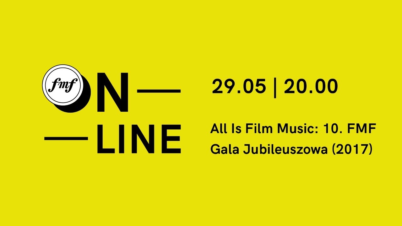 FMF online: All Is Film Music: 10. FMF Gala Jubileuszowa (2017)