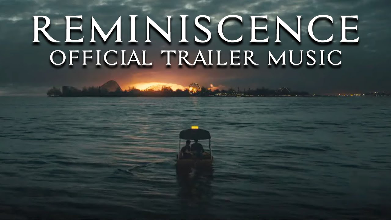 Reminiscence - Official Trailer Music Song (FULL VERSION) 2021 - 