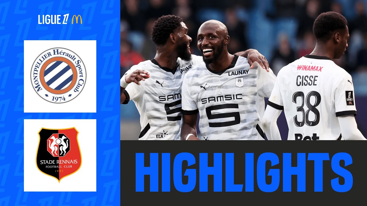 Rennes se PROM&Egrave;NE&nbsp;&agrave;&nbsp;Montpellier | 24&egrave;me journ&eacute;e - Ligue 1 McDonald's 24/25