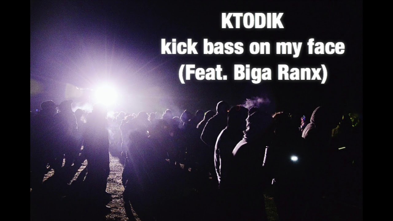 Kick Bass On My Face - KTODIK (Feat. Biga Ranx) Remix Hardtek