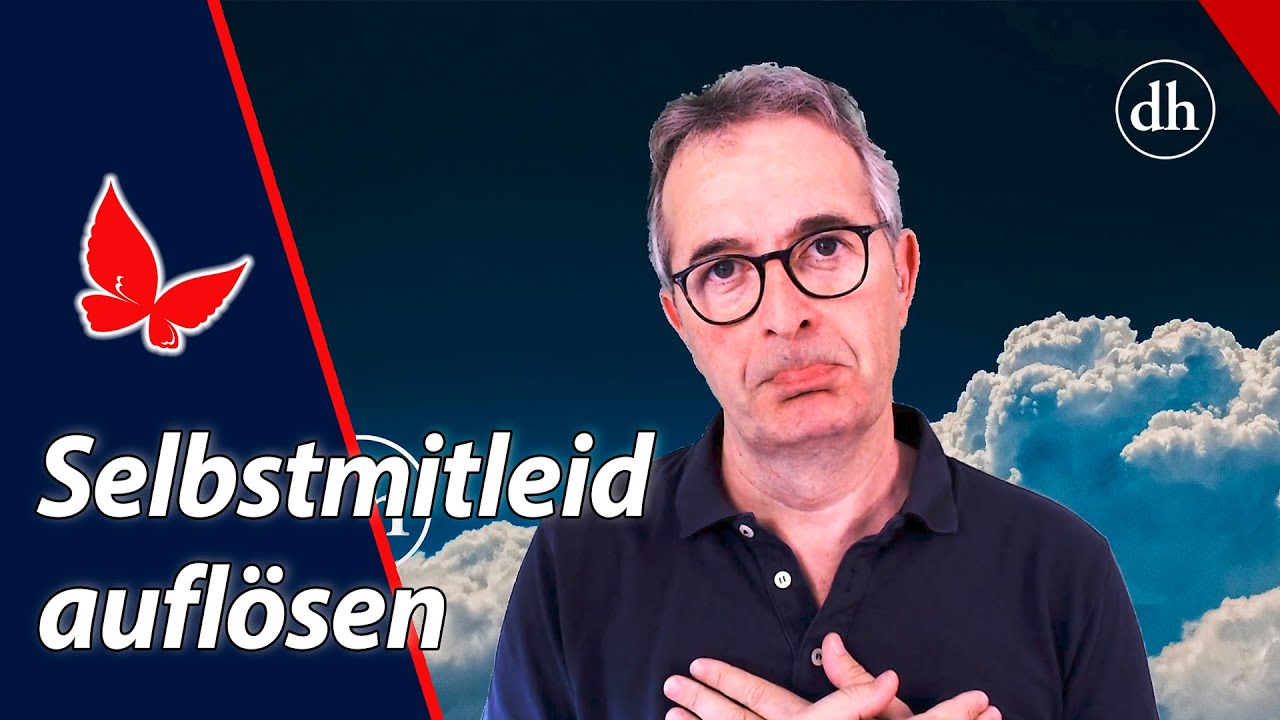 Selbstmitleid aufl&ouml;sen in 5 Minuten