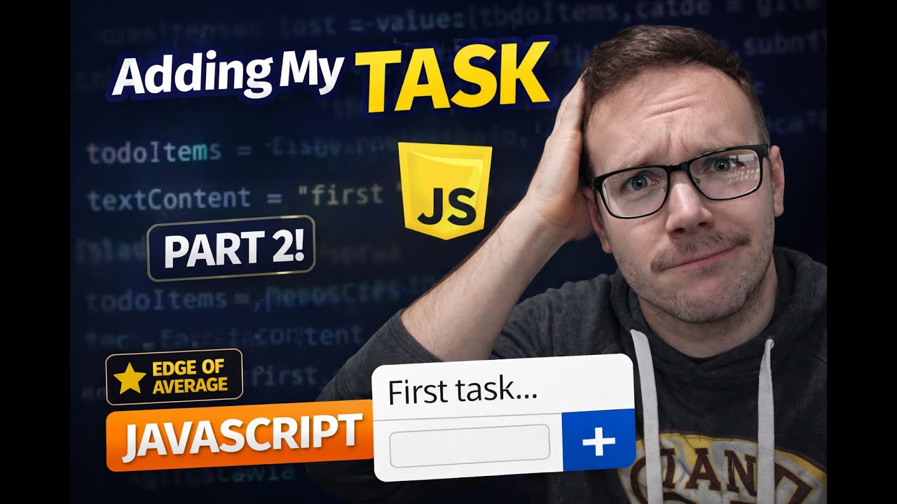 An Average Guy Adds A Task - JavaScript To-Do App Part 2