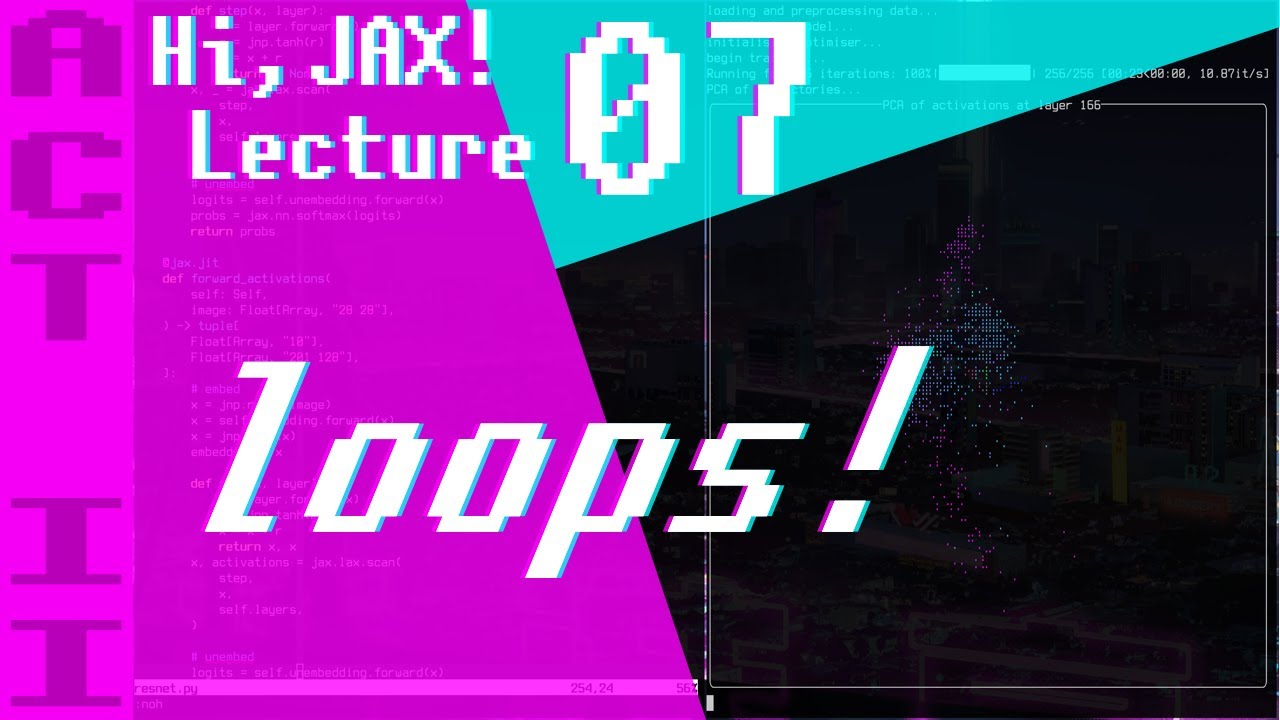 Lightning Fast For-Loops in JAX // Hi, JAX! Act II // Lecture 07