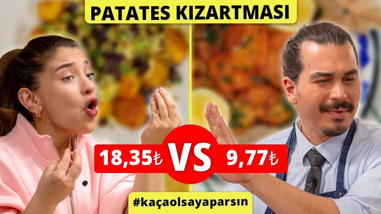 Ferhat'ın 9,77₺'ye Patates Kızartması vs Yasemin'in 18,35₺'ye Patates Kızartması #KaçaOlsaYaparsın?