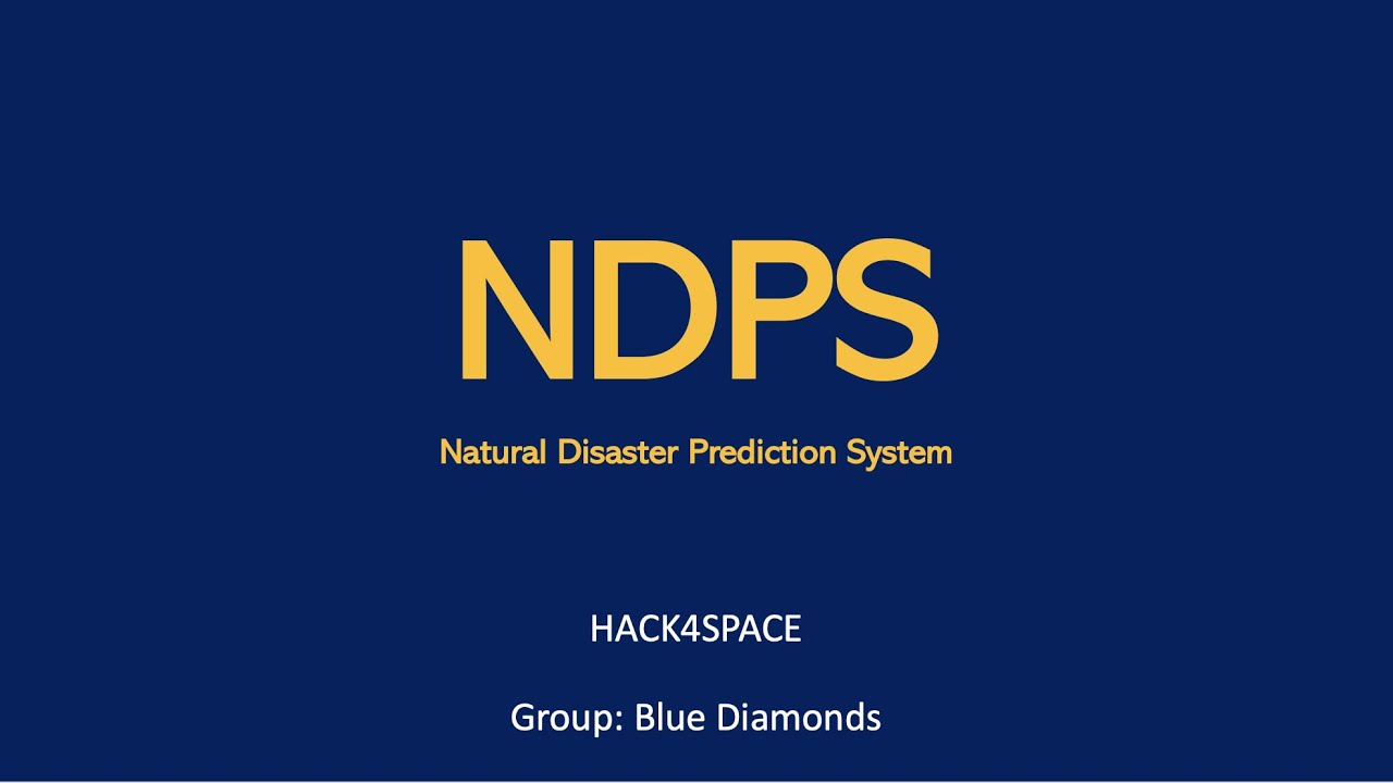 HACK4SPACE Presentation - Natural Disaster Prediction System