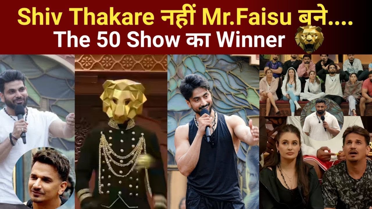 The 50 Grand Finale : कौन बना Show का Winner ! Mr Faisu or Shiv Thakare 