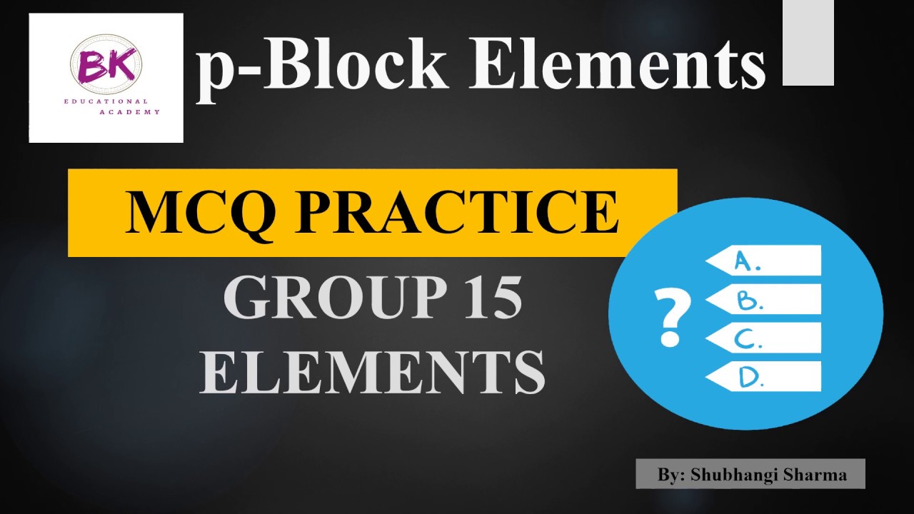 Important MCQ's || Group 15 elements||Nitrogen family|| p- Block || Class 12 ||By Shubhangi Sharma||