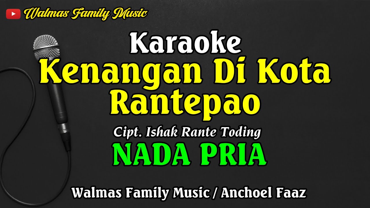 KENANGAN DIKOTA RANTEPAO || KARAOKE || NADA PRIA || ANDAI SAJA AKU DAPAT MEMUTAR KEMBALI WAKTU