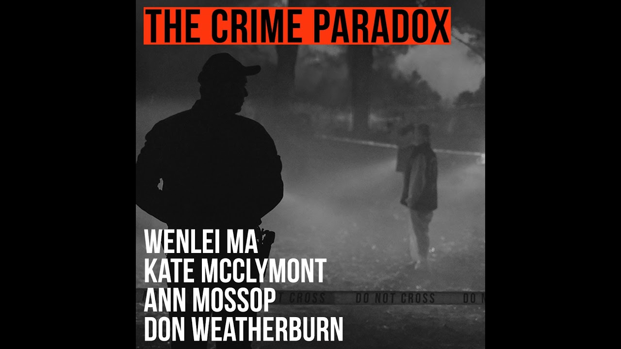 The Crime Paradox (2022) | Wenlei Ma, Kate McClymont, Ann Mossop & Don Weatherburn