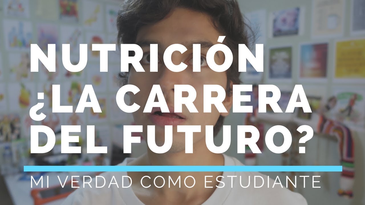 NUTRICIÓN ¿La carrera del futuro? - LO QUE NUNCA NADIE NOS DICE