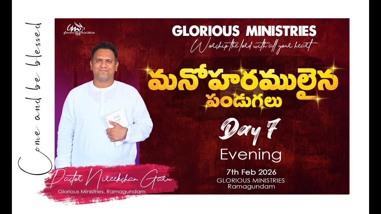 GLORIOUS MINISTRIES, Ramagundam | Fasting Festivals Day 7 Evening | 7th February 2026