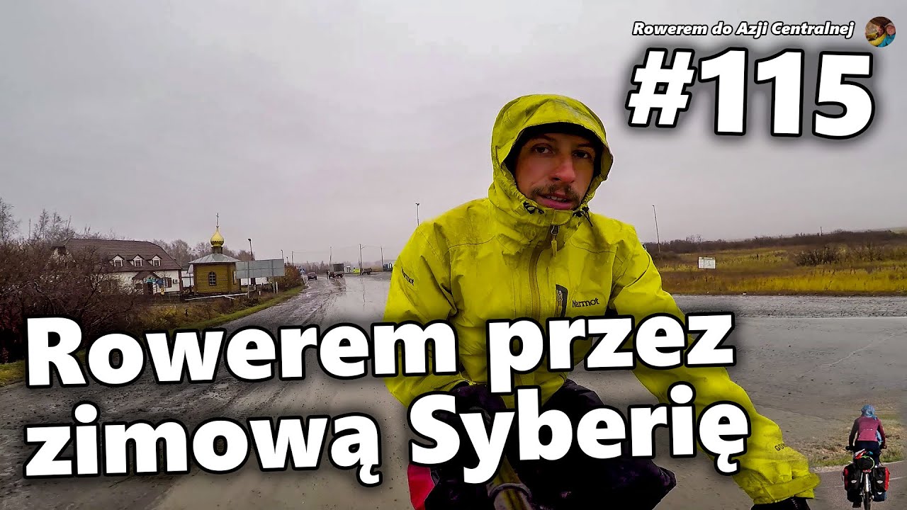 Rowerem przez zimową Syberię | #115 Rowerem do Azji Centralnej