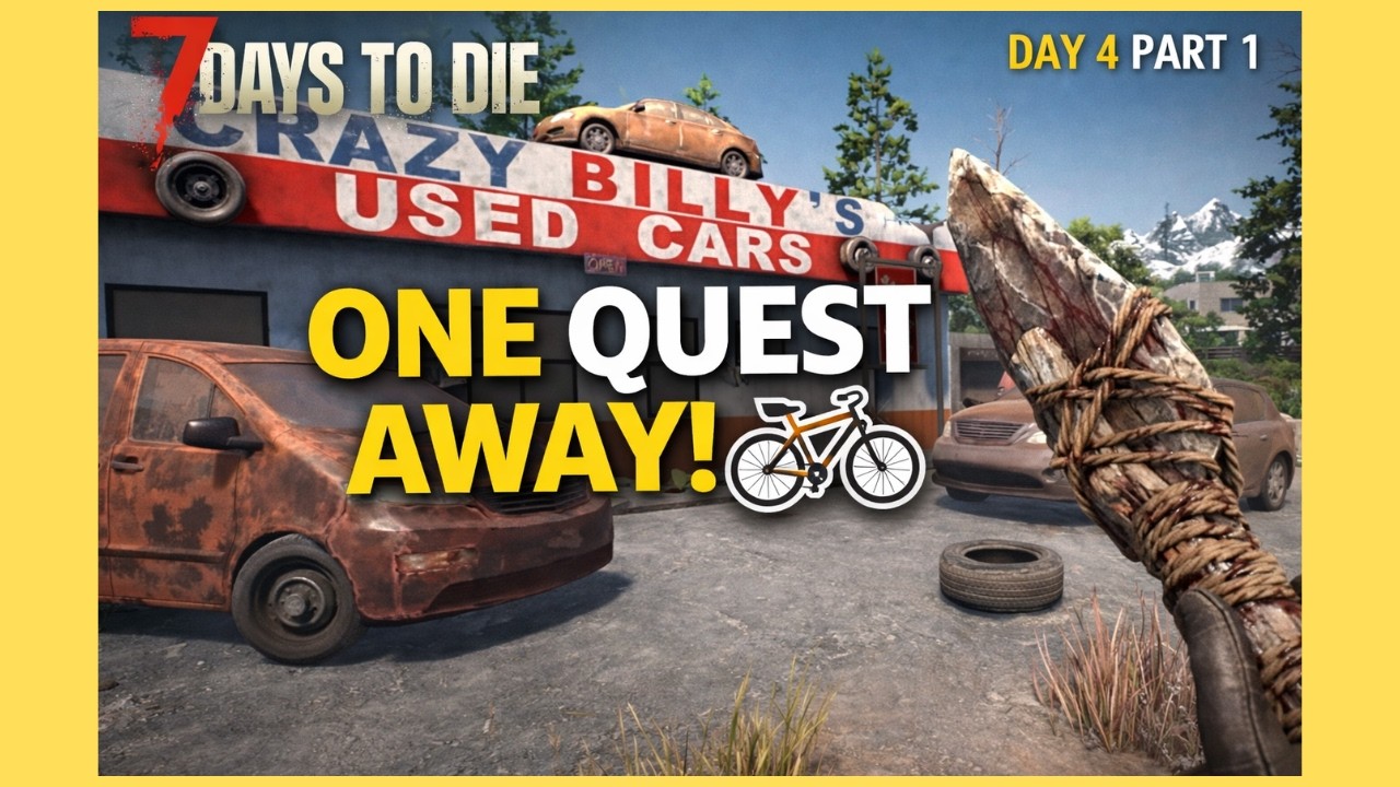 One Quest Away From My Bicycle! | 7 Days to Die Beginner Guide Day 4 Part 1