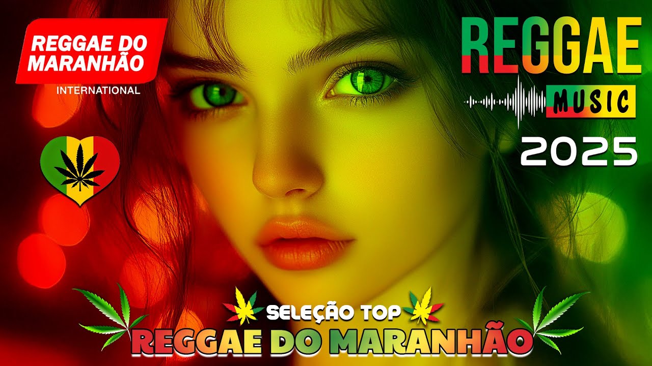 SEQUÊNCIA REGGAE INTERNACIONAL 2025 💝 TOP 100 REGGAE REMIXES REGGAE DO MARANHÃO 💝 SO AS MELHORES