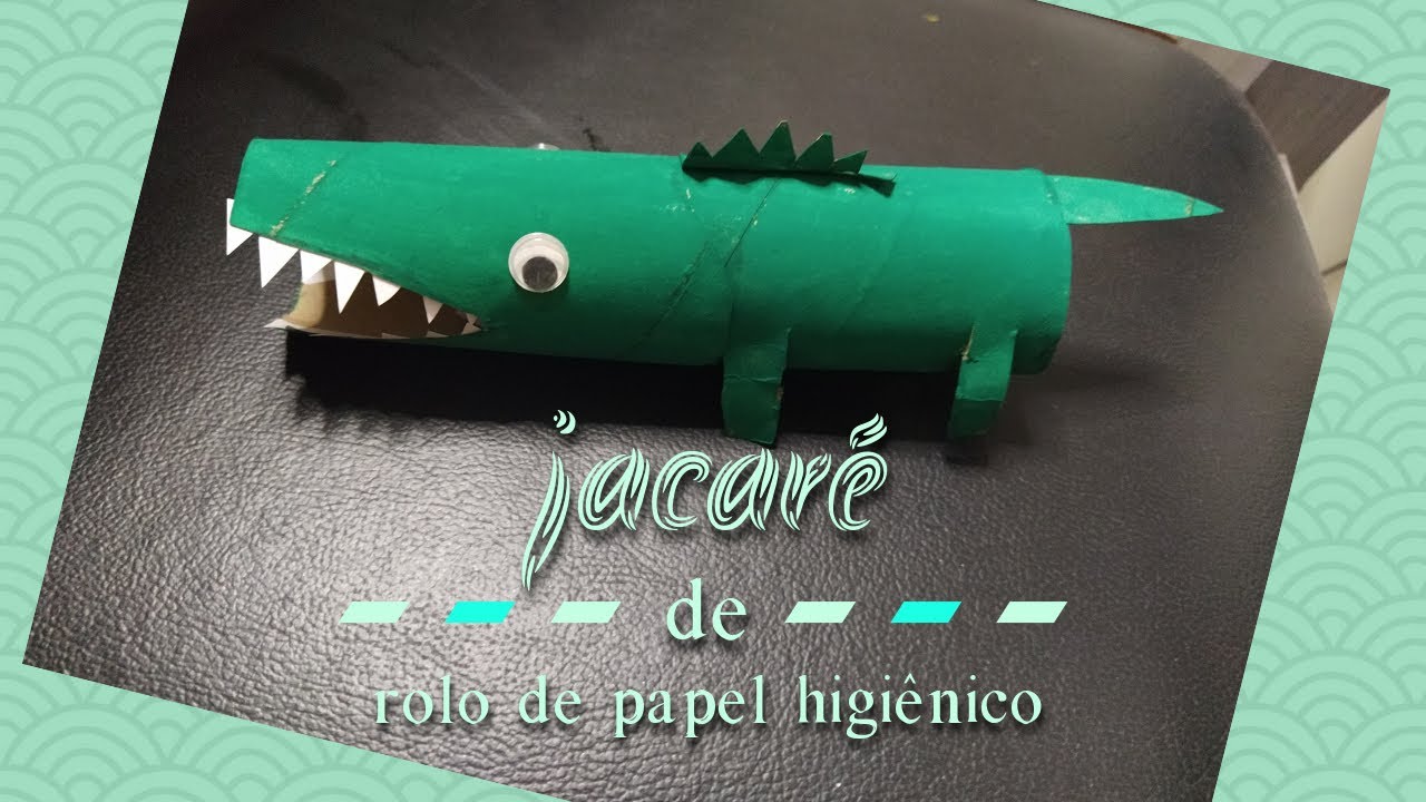 DIY- Jacaré com rolo de papel higiênico