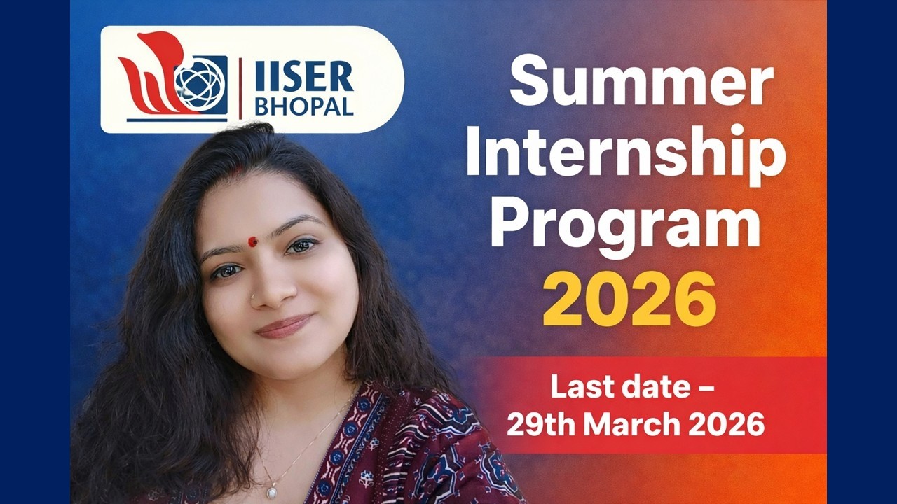 IISER Bhopal Summer Internship Program 2026 | Apply by 29 March! #iiserbhopal #bhopal #madhyapradesh
