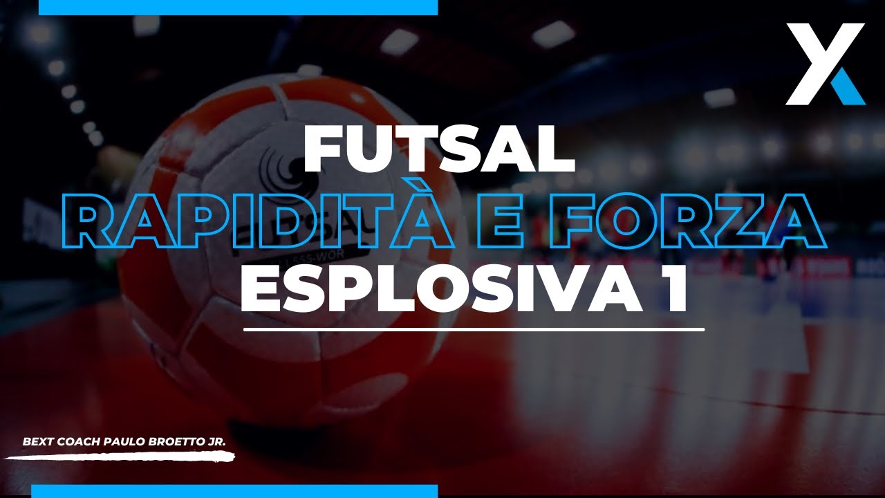 Futsal: rapidità e forza esplosiva