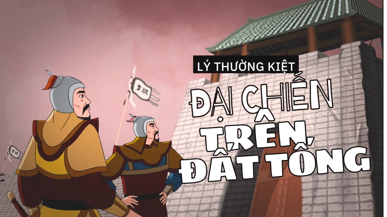 Lý Thường Kiệt đại chiến trên đất Tống | Giọng Nam
