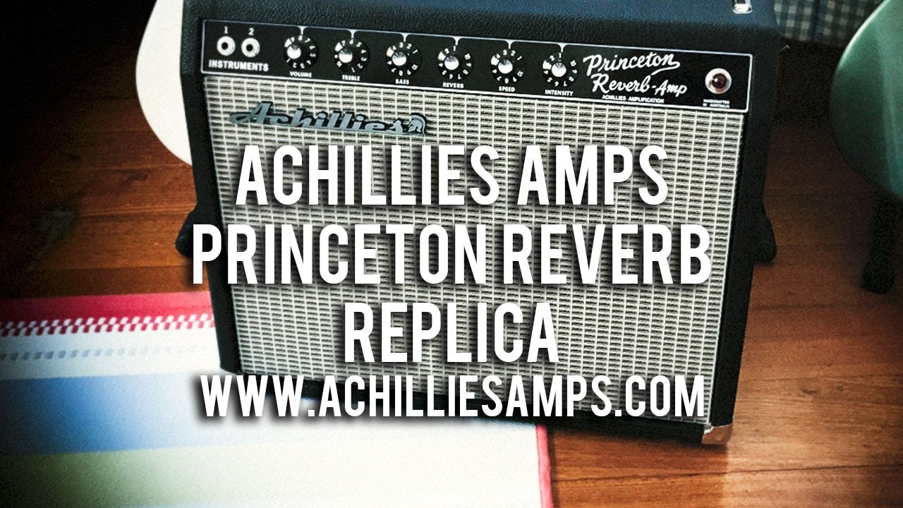 Achillies Amps: Princeton Reverb Replica
